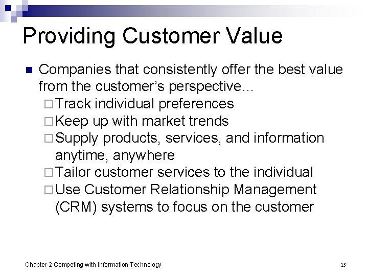 Providing Customer Value n Companies that consistently offer the best value from the customer’s