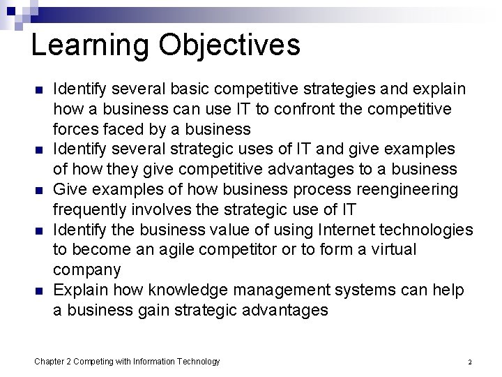 Learning Objectives n n n Identify several basic competitive strategies and explain how a