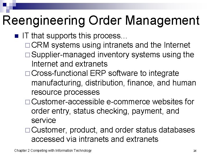 Reengineering Order Management n IT that supports this process… ¨ CRM systems using intranets