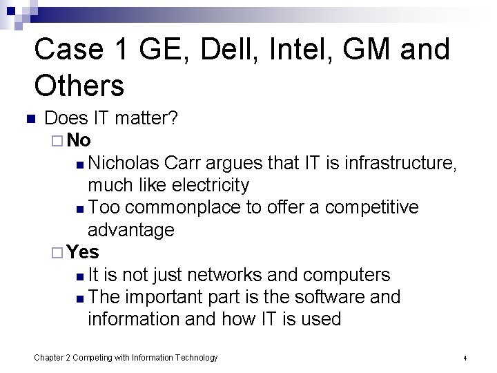 Case 1 GE, Dell, Intel, GM and Others n Does IT matter? ¨ No