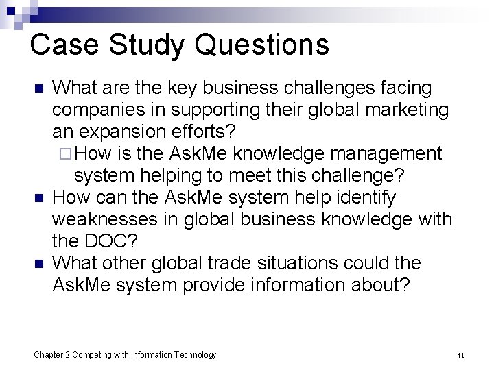 Case Study Questions n n n What are the key business challenges facing companies