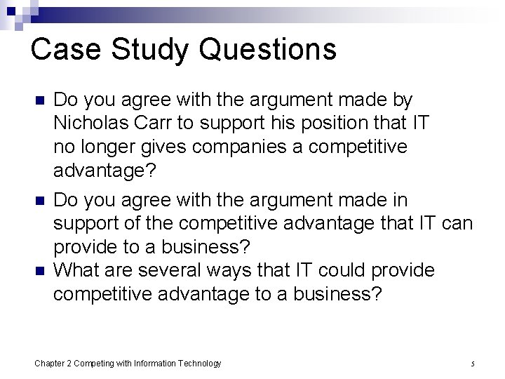 Case Study Questions n n n Do you agree with the argument made by