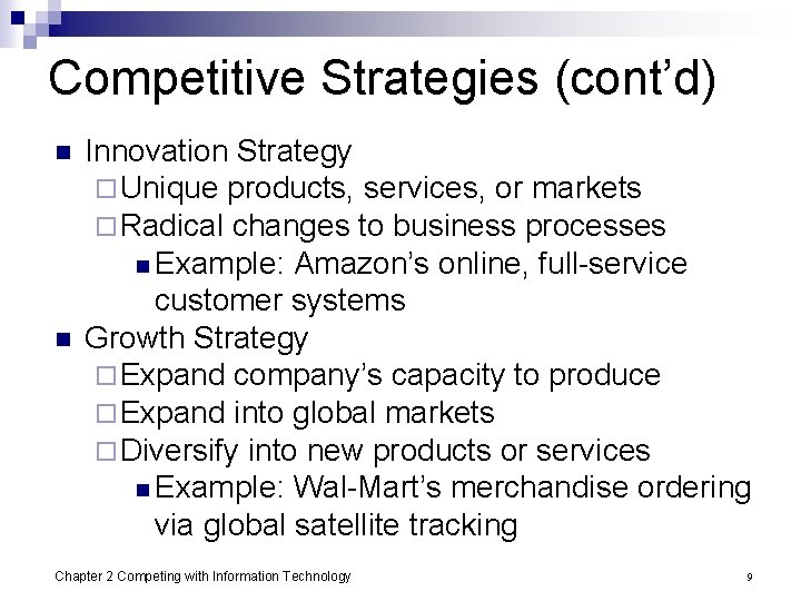 Competitive Strategies (cont’d) n n Innovation Strategy ¨ Unique products, services, or markets ¨