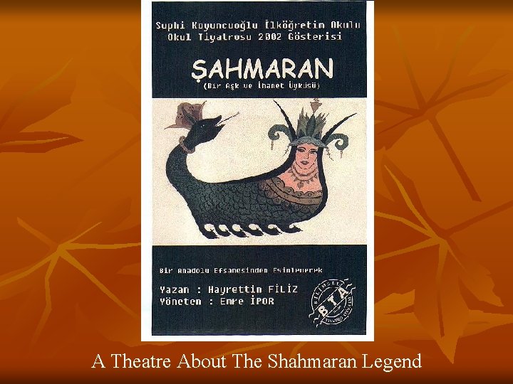 A Theatre About The Shahmaran Legend 