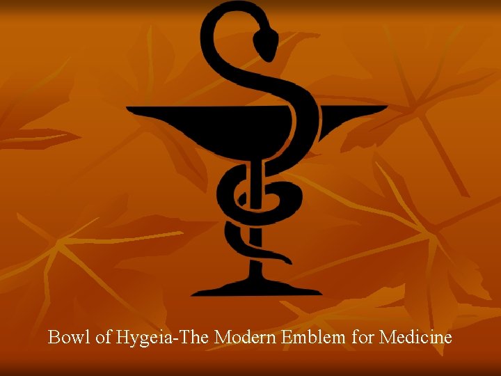 Bowl of Hygeia-The Modern Emblem for Medicine 