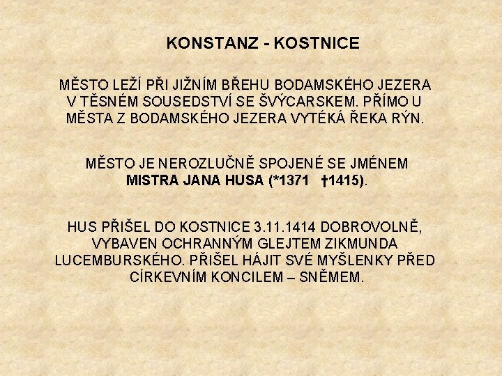 KONSTANZ - KOSTNICE MĚSTO LEŽÍ PŘI JIŽNÍM BŘEHU BODAMSKÉHO JEZERA V TĚSNÉM SOUSEDSTVÍ SE