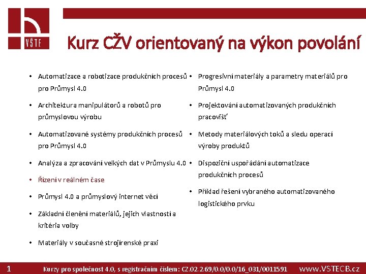 Kurz CŽV orientovaný na výkon povolání • Automatizace a robotizace produkčních procesů • Progresivní