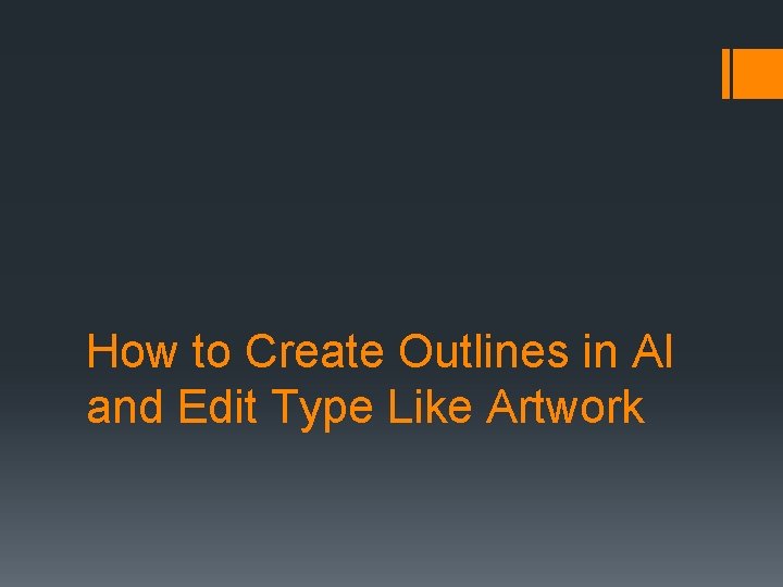 How to Create Outlines in AI and Edit Type Like Artwork 