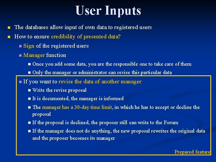 User Inputs n The databases allow input of own data to registered users n