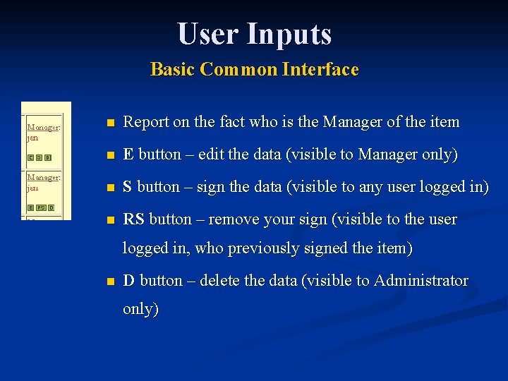 User Inputs Basic Common Interface n Report on the fact who is the Manager