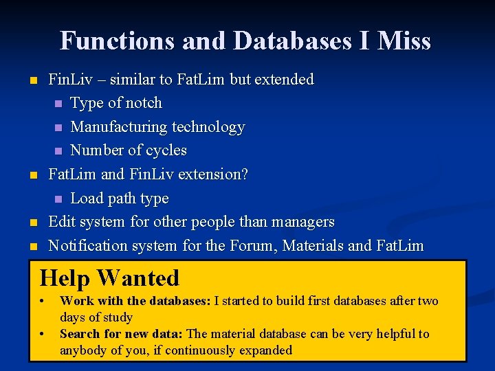 Functions and Databases I Miss Fin. Liv – similar to Fat. Lim but extended
