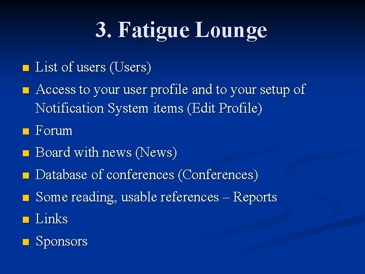 3. Fatigue Lounge n List of users (Users) n Access to your user profile