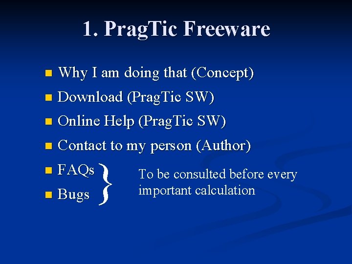 1. Prag. Tic Freeware n Why I am doing that (Concept) n Download (Prag.