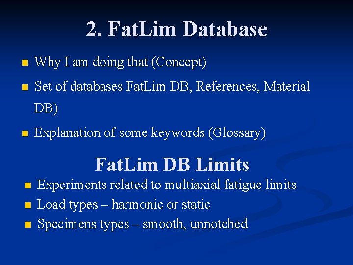 2. Fat. Lim Database n Why I am doing that (Concept) n Set of