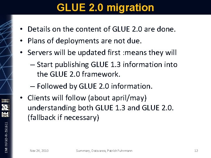 EMI INFSO-RI-261611 GLUE 2. 0 migration • Details on the content of GLUE 2.
