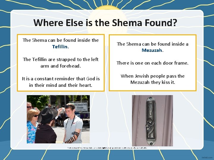 Where Else is the Shema Found? The Shema can be found inside the Tefillin.