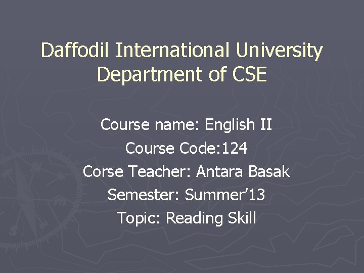 Daffodil International University Department of CSE Course name: English II Course Code: 124 Corse