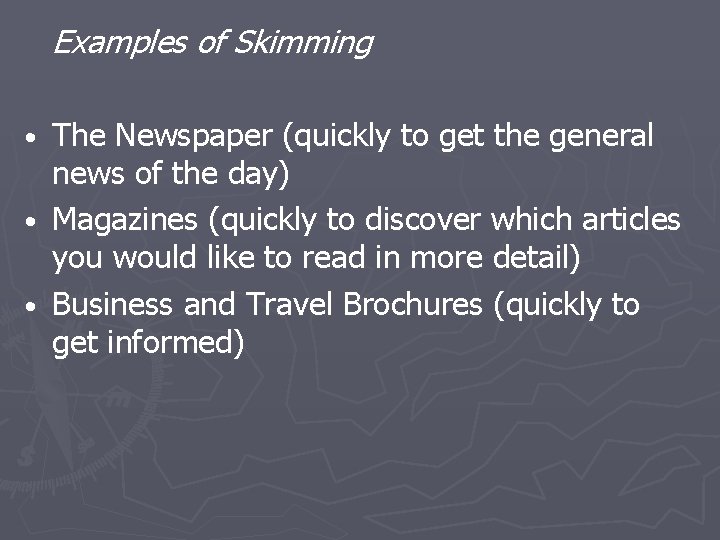Examples of Skimming The Newspaper (quickly to get the general news of the day)