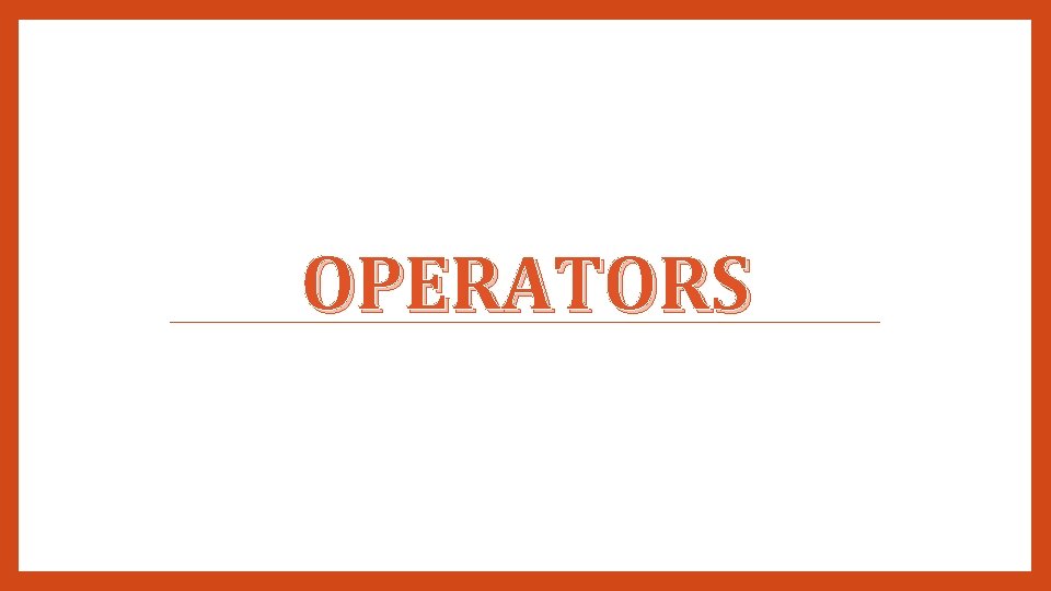 OPERATORS 