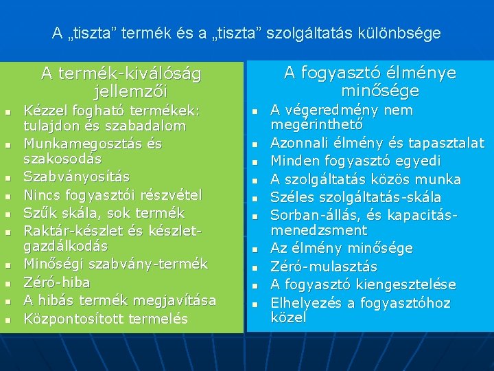 A „tiszta” termék és a „tiszta” szolgáltatás különbsége A fogyasztó élménye minősége A termék-kiválóság