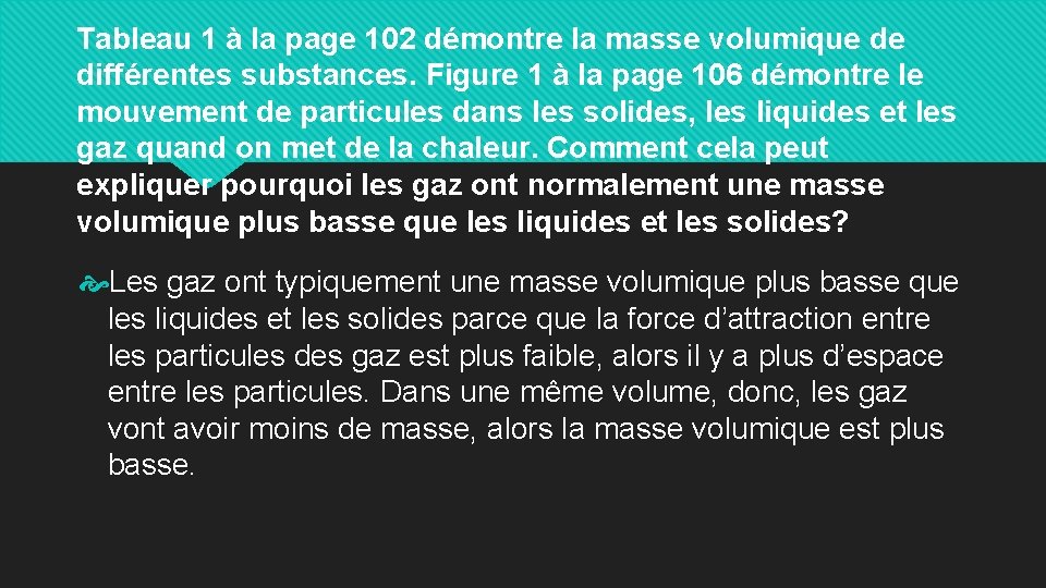 Tableau 1 à la page 102 démontre la masse volumique de différentes substances. Figure