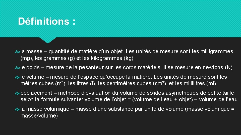 Définitions : la masse – quanitité de matière d’un objet. Les unités de mesure