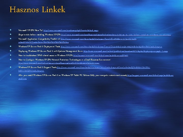 Hasznos Linkek Microsoft XP SP 2 How To? http: //www. microsoft. com/windowsxp/sp 2/howto/default. mspx