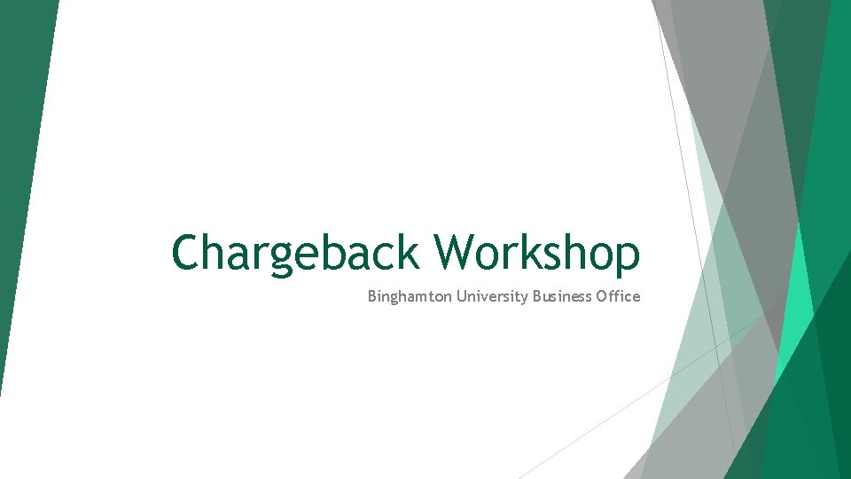 Chargeback Workshop Binghamton University Business Office 