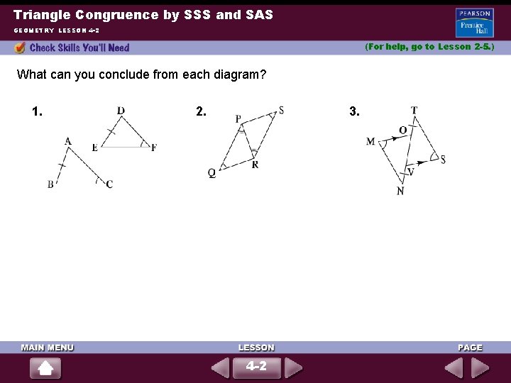 Triangle Congruence by SSS and SAS GEOMETRY LESSON 4 -2 (For help, go to