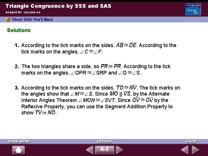 Triangle Congruence by SSS and SAS GEOMETRY LESSON 4 -2 Solutions 1. According to