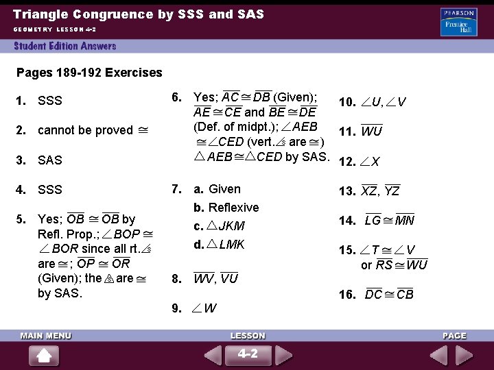 Triangle Congruence by SSS and SAS GEOMETRY LESSON 4 -2 Pages 189 -192 Exercises