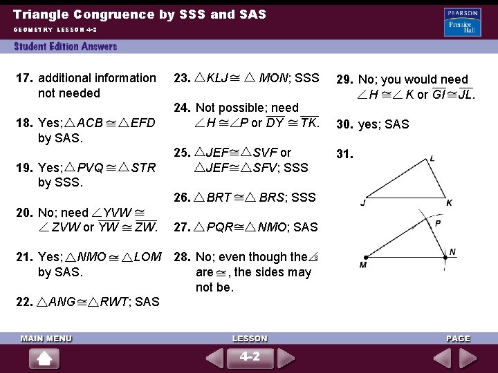 Triangle Congruence by SSS and SAS GEOMETRY LESSON 4 -2 17. additional information not