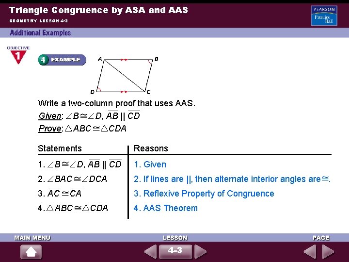 Triangle Congruence by ASA and AAS GEOMETRY LESSON 4 -3 Write a two-column proof