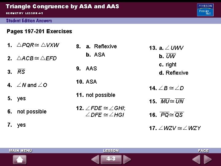 Triangle Congruence by ASA and AAS GEOMETRY LESSON 4 -3 Pages 197 -201 Exercises