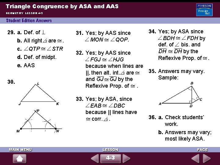 Triangle Congruence by ASA and AAS GEOMETRY LESSON 4 -3 29. a. Def. of