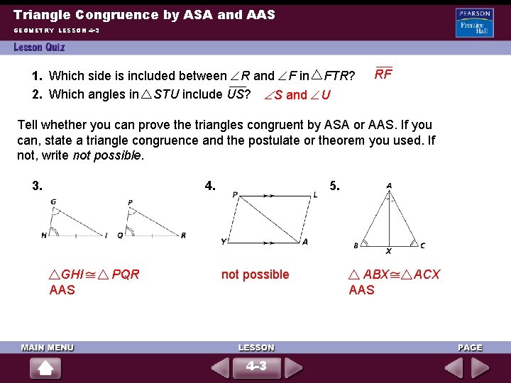 Triangle Congruence by ASA and AAS GEOMETRY LESSON 4 -3 1. Which side is