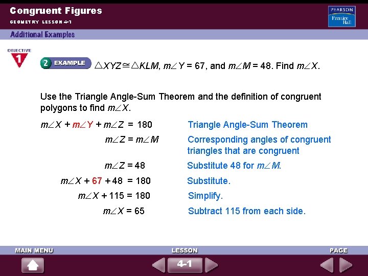 Congruent Figures GEOMETRY LESSON 4 -1 XYZ KLM, m Y = 67, and m