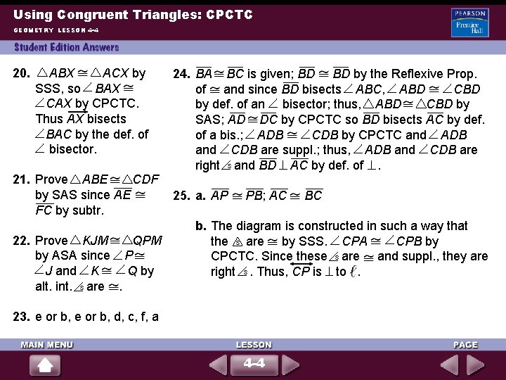 Using Congruent Triangles: CPCTC GEOMETRY LESSON 4 -4 20. ABX ACX by SSS, so