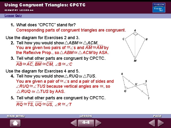 Using Congruent Triangles: CPCTC GEOMETRY LESSON 4 -4 1. What does “CPCTC” stand for?