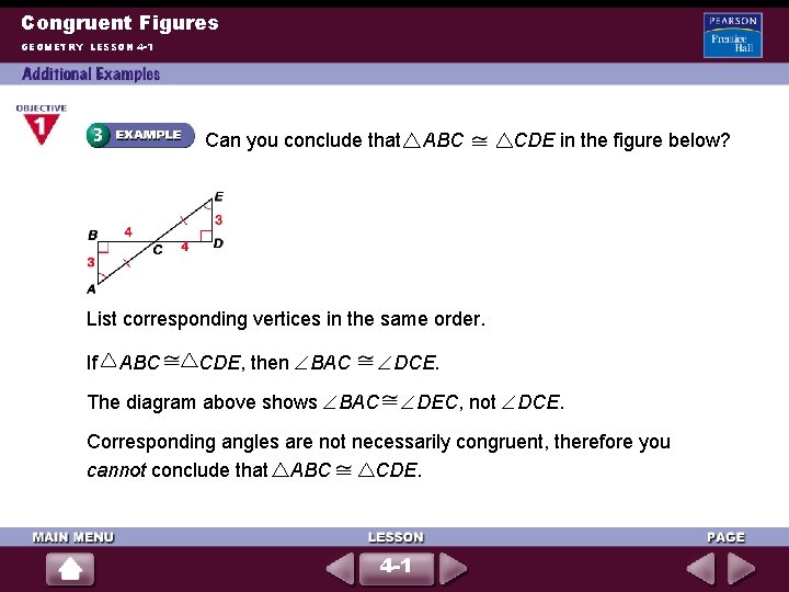 Congruent Figures GEOMETRY LESSON 4 -1 Can you conclude that ABC CDE in the