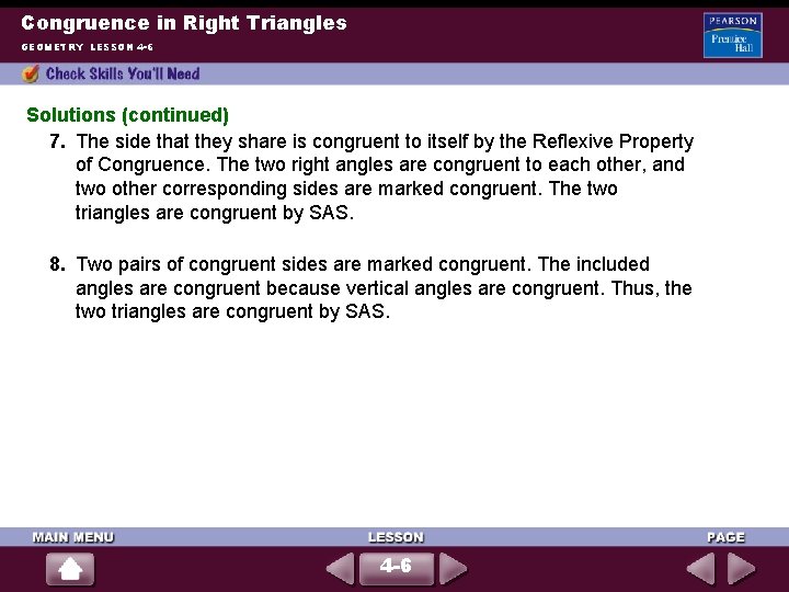 Congruence in Right Triangles GEOMETRY LESSON 4 -6 Solutions (continued) 7. The side that