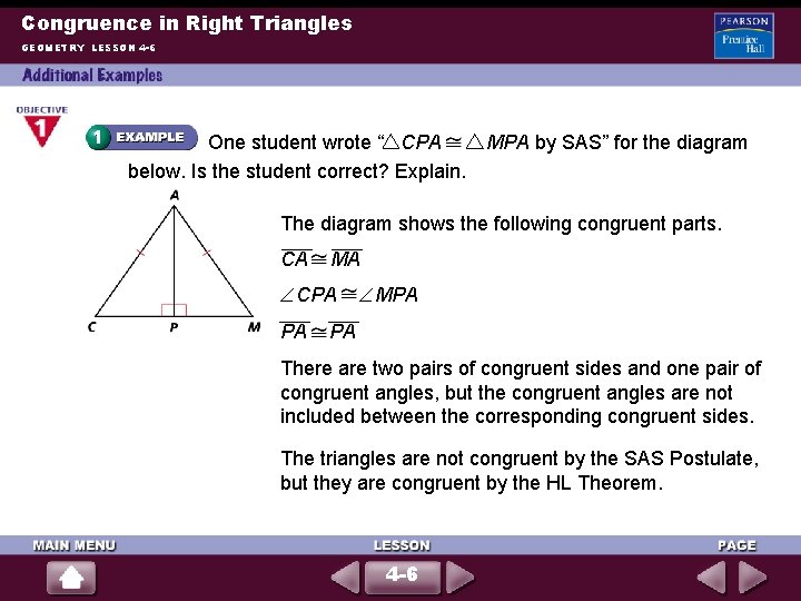 Congruence in Right Triangles GEOMETRY LESSON 4 -6 One student wrote “ CPA below.