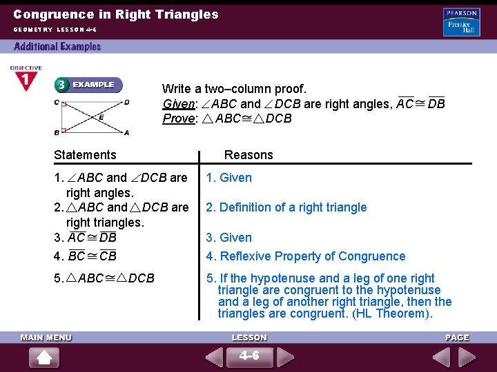 Congruence in Right Triangles GEOMETRY LESSON 4 -6 Write a two–column proof. Given: ABC