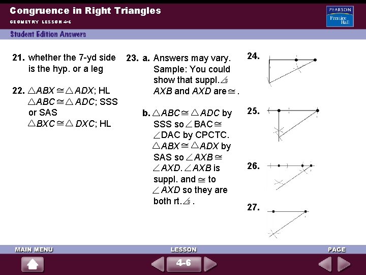 Congruence in Right Triangles GEOMETRY LESSON 4 -6 21. whether the 7 -yd side
