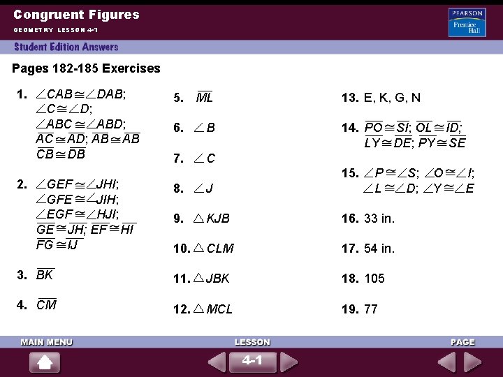 Congruent Figures GEOMETRY LESSON 4 -1 Pages 182 -185 Exercises 1. 2. CAB DAB;