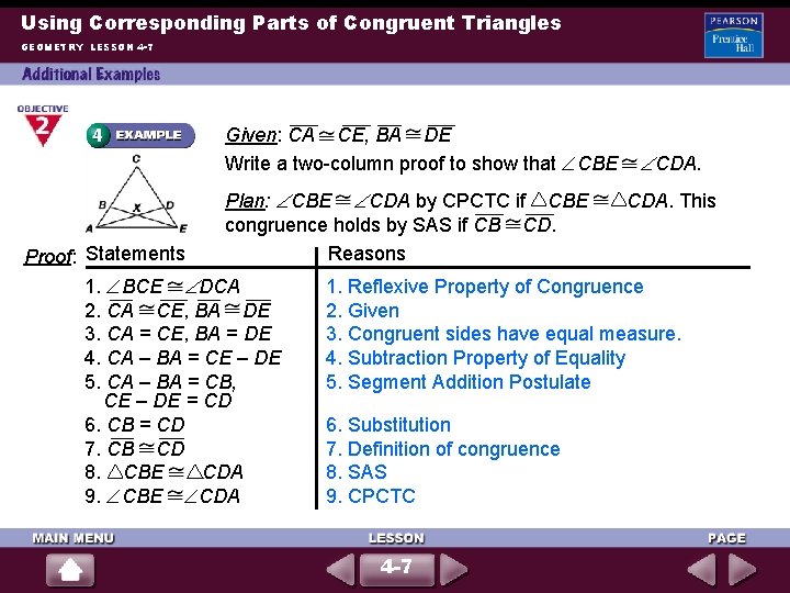 Using Corresponding Parts of Congruent Triangles GEOMETRY LESSON 4 -7 Given: CA CE, BA