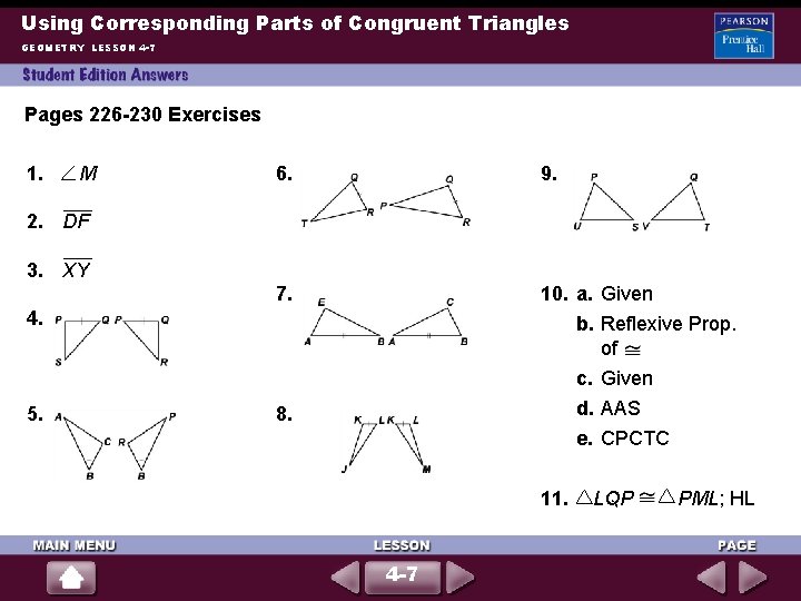 Using Corresponding Parts of Congruent Triangles GEOMETRY LESSON 4 -7 Pages 226 -230 Exercises