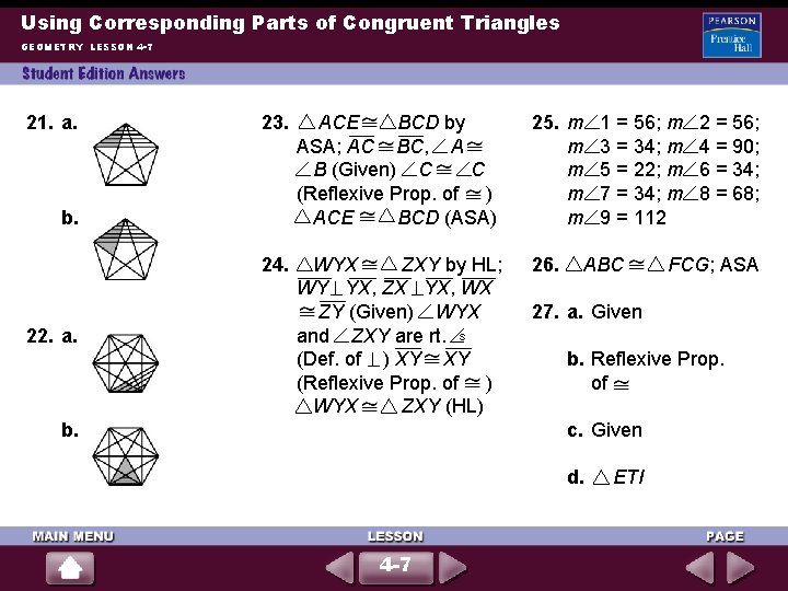 Using Corresponding Parts of Congruent Triangles GEOMETRY LESSON 4 -7 21. a. 23. ACE