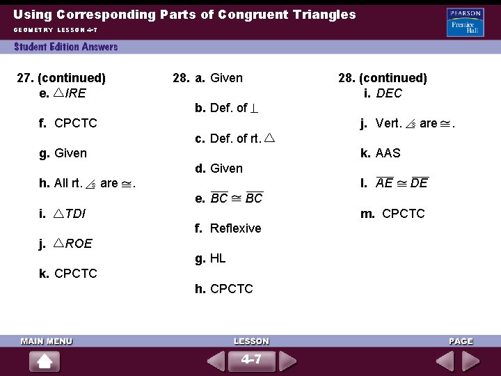 Using Corresponding Parts of Congruent Triangles GEOMETRY LESSON 4 -7 27. (continued) e. IRE