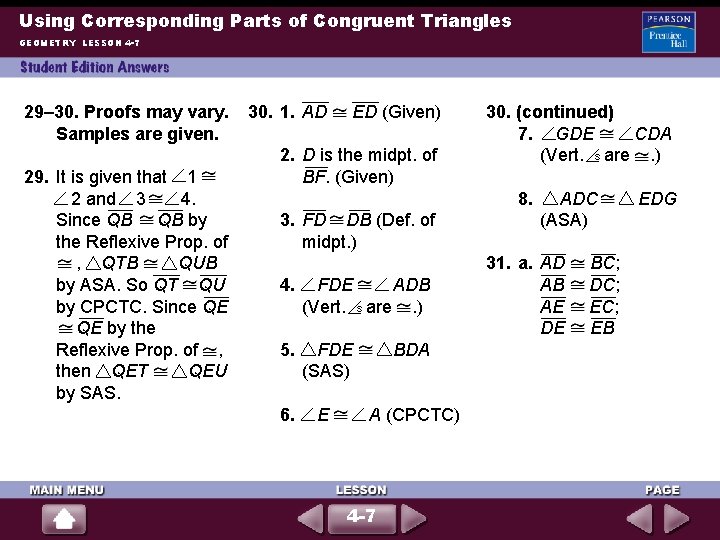 Using Corresponding Parts of Congruent Triangles GEOMETRY LESSON 4 -7 29– 30. Proofs may